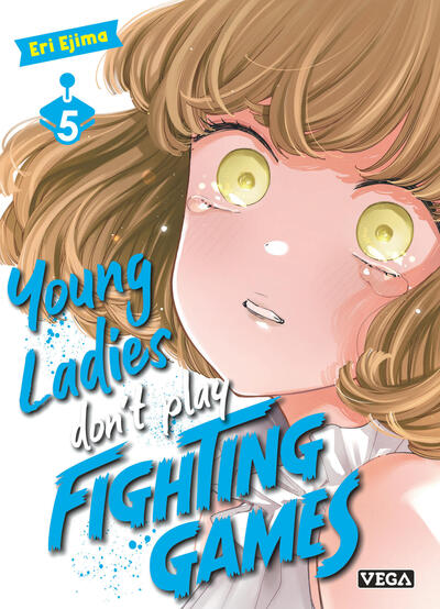 Young Ladies don't play Fighting Games - Tome 05
