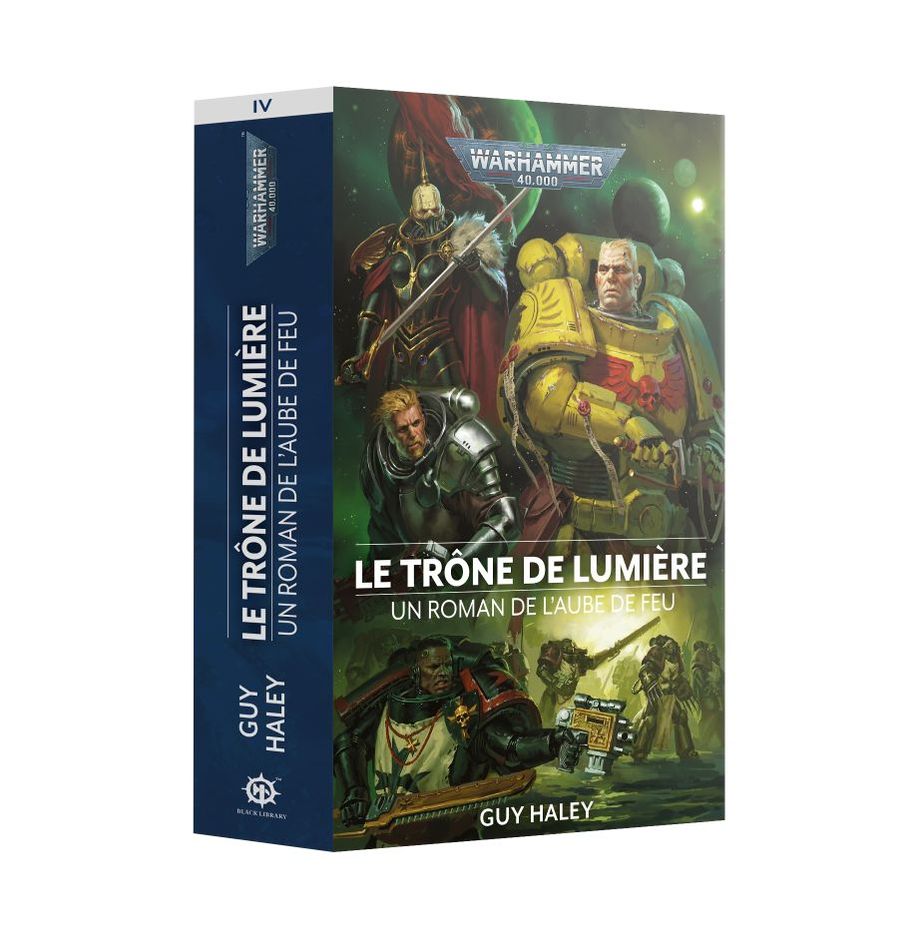 Warhammer 40k / Black Library - L'Aube du Feu: Le Trône de Lumière Livre 4 (français)