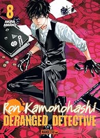 Ron Kamonohashi : Deranged detective - tome 8