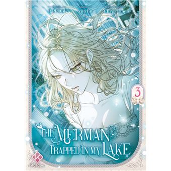 The Merman Trapped in My Lake – Tome 03