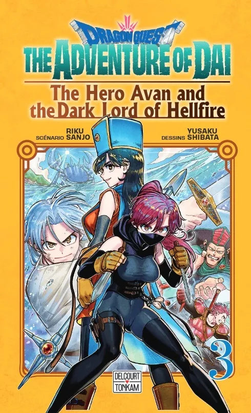 Dragon Quest - The Adventure of Dai : The Hero Avan and the Dark Lord of Hellfire tome 03