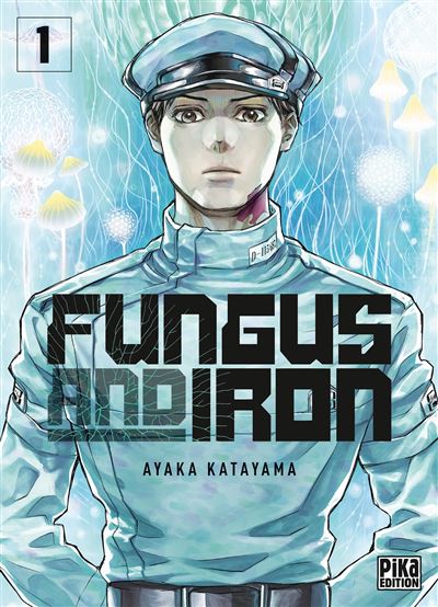 Fungus and Iron - tome 01