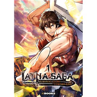 LATNA SAGA : SURVIVAL STORY OF A SWORD KING T01