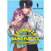 Le Yakuza des Bains Publics (et moi) - tome 1