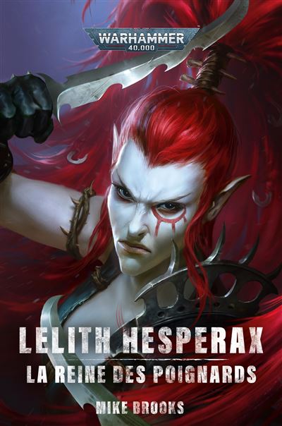 Warhammer 40k / Black Library -Lelith hesparax La reine des poignards