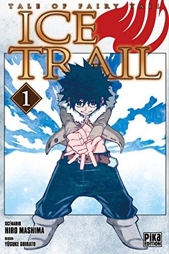 FAIRY TAIL - Ice Trail - Tome 1
