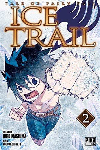 FAIRY TAIL - Ice Trail - Tome 2