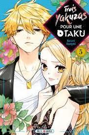 TROIS YAKUZAS POUR UNE OTAKU - Tome 5