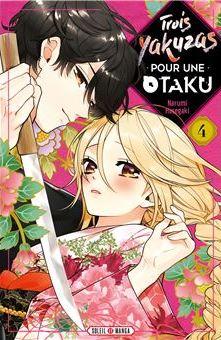 TROIS YAKUZAS POUR UNE OTAKU - Tome 4
